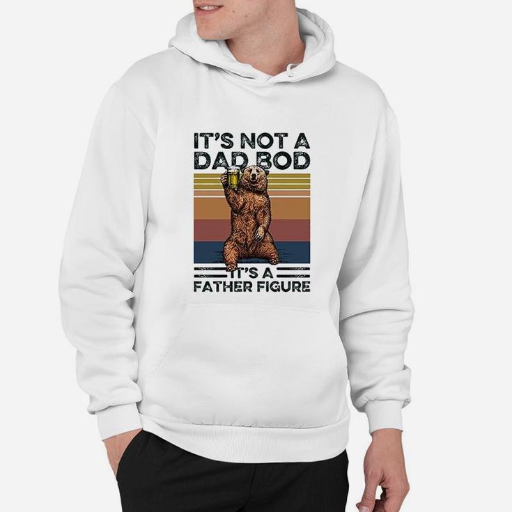 Its Not A Dad Bod Its A Father Figure Funny Bear Drinking Hoodie
