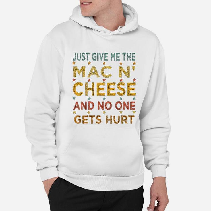 Just Give Me The Mac And Cheese Thanksgiving Christmas Funny Hoodie