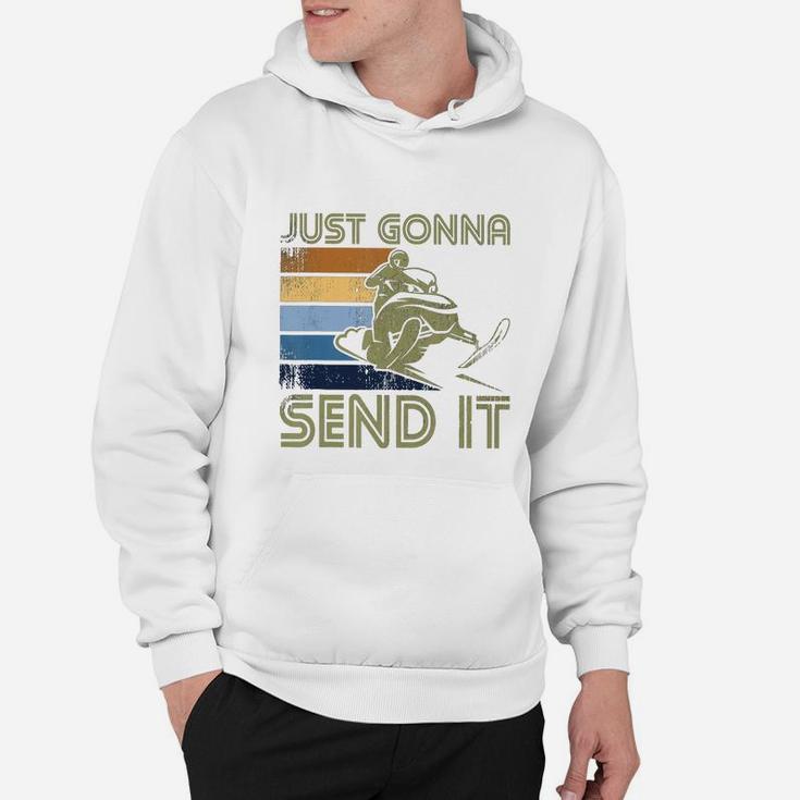 Just Gonna Send It Snowmobiling Hoodie