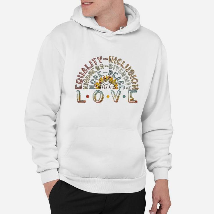 Love Equality Inclusion Kindness Diversity Hope Peace Hoodie