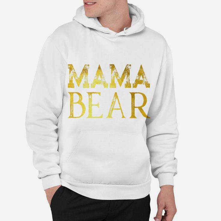 Mama Bear Gold Mom Mommy Gift Hoodie