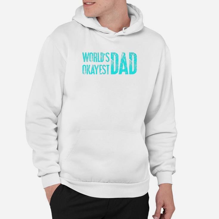 Mens Worlds Okayest Dad Funny Dad Quote Act036e Premium Hoodie