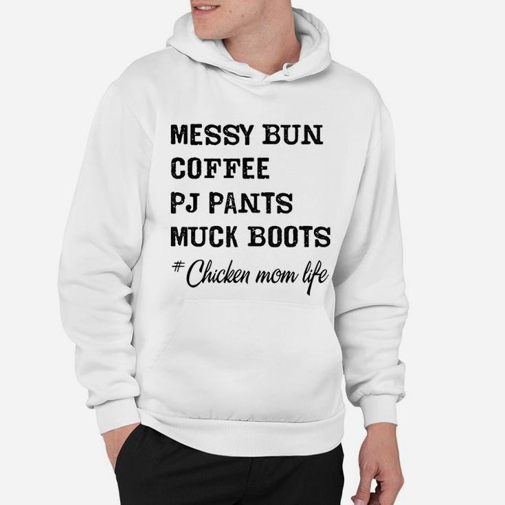 Messy Bun Coffee Pj Pants Muck Boots Chicken Mom Hoodie