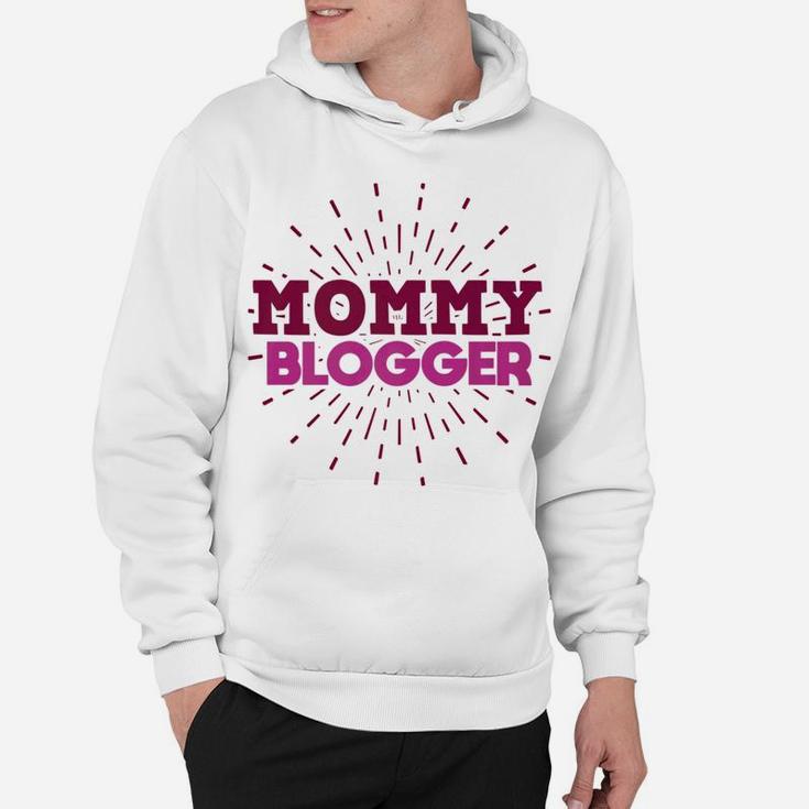 Mommy Blogger Gifts For Mom Blog Writer 2 Hoodie