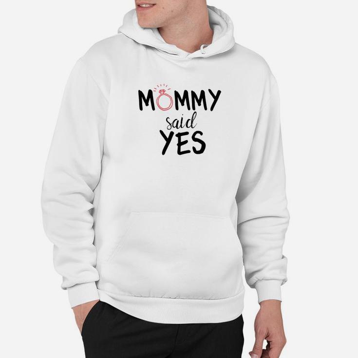 Mommy Said Yes Engagement Novelty For Kids Hoodie