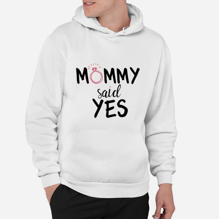 Mommy Said Yes Ring Mothers Day Gift Idea Hoodie