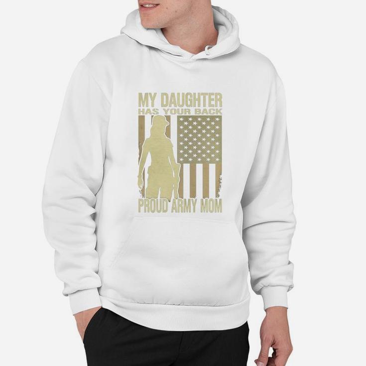 My Daughter Has Your Back Proud Army Mom T-shirt Mother Gift Hoodie