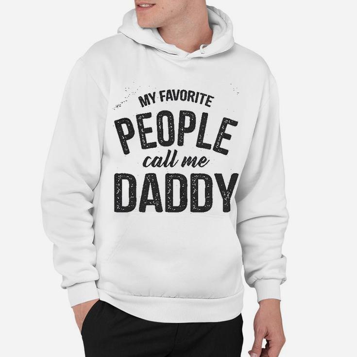 My Favorite People Call Me Daddy Fathers Day Hoodie