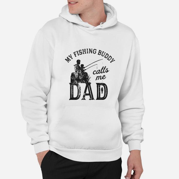 My Fishing Buddy Calls Me Dad Funny Fathers Day Hoodie