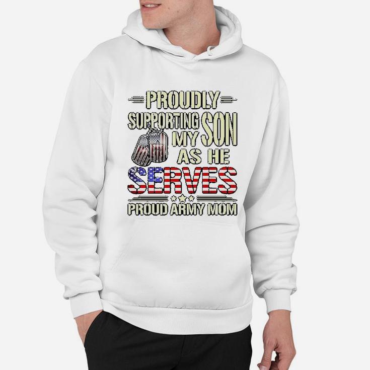 My Son As He Serves Military Proud Army Mom Gift Hoodie
