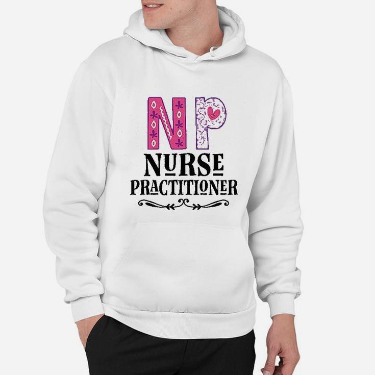 Nurse Practitioner Np Gift, funny nursing gifts Hoodie