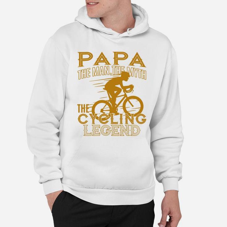 Papa The Man The Myth The Cycling Legend Hoodie