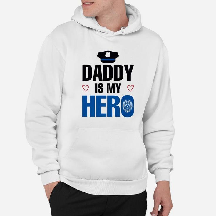Police Daddy Is My Hero For Kids Hoodie