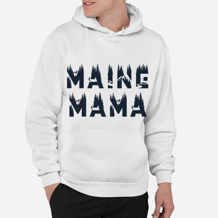Proud Maine Mama Mom Life Gift Hoodie