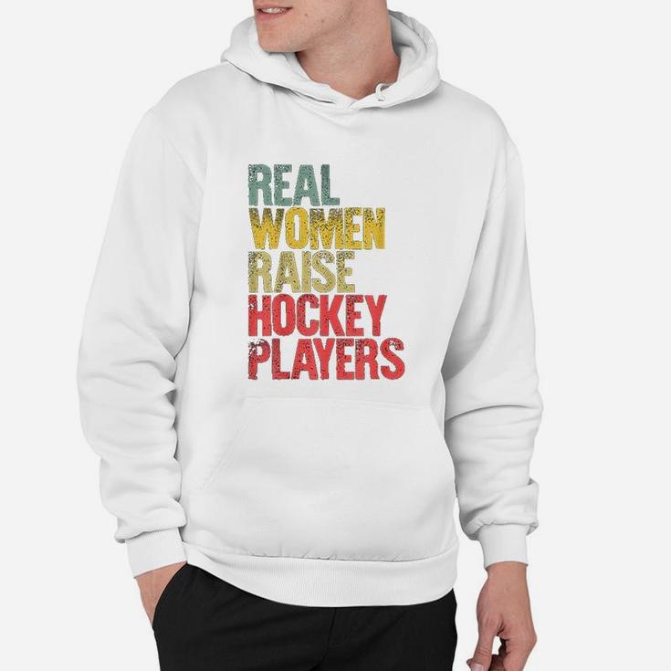 Proud Mom Real Women Raise Hockey Players Hoodie