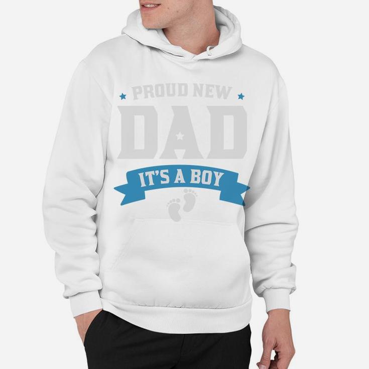 Proud New Dad It Is A Boy Gift For New Father Hoodie