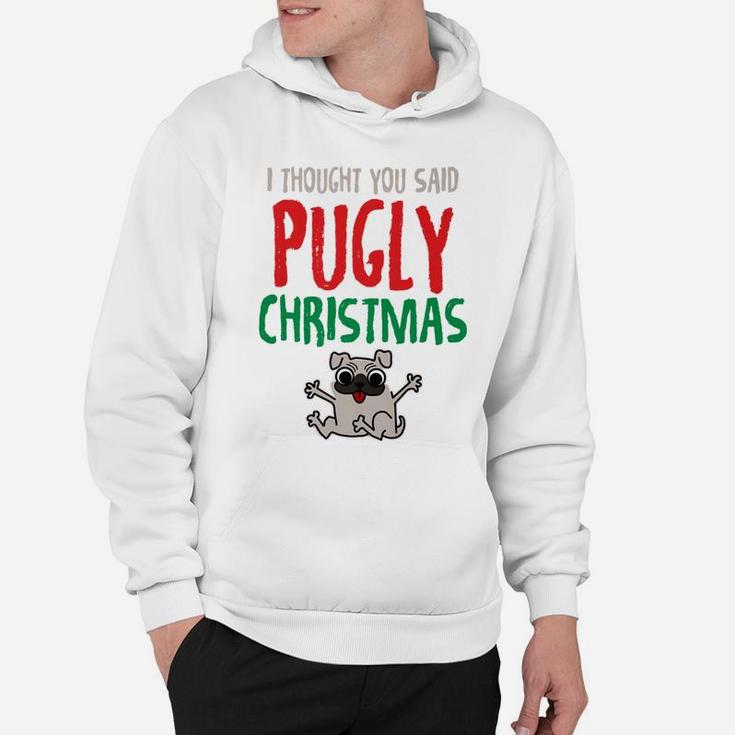 Pug Pugly Christmas Funny Dog Tees Men Women Kids Gift Hoodie
