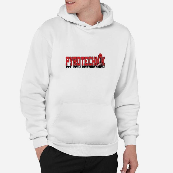 Pyrotechnik Ist Kein Verbrechen Hoodie