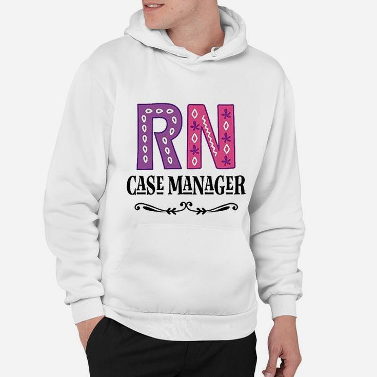 Rn Case Manager Nurse, funny nursing gifts Hoodie