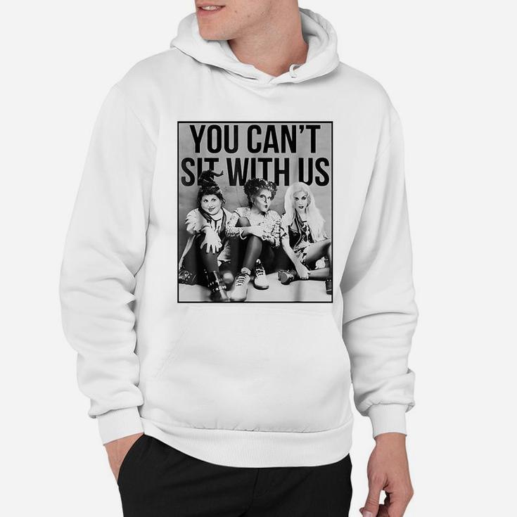Sanderson Sisters You Cant Sit With Us Hoodie