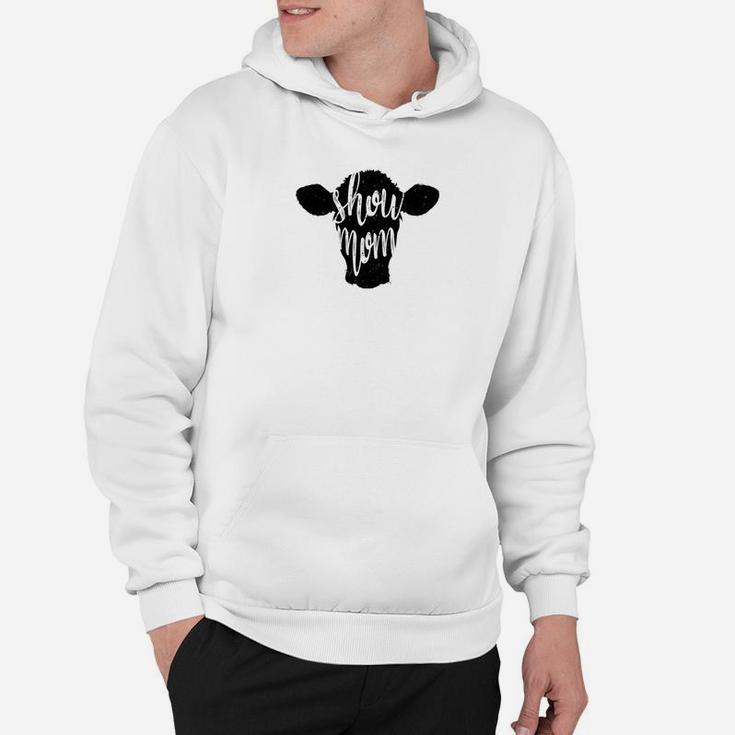 Show Mom Cow Livestock Show Cattle Beef Stock Show Hoodie