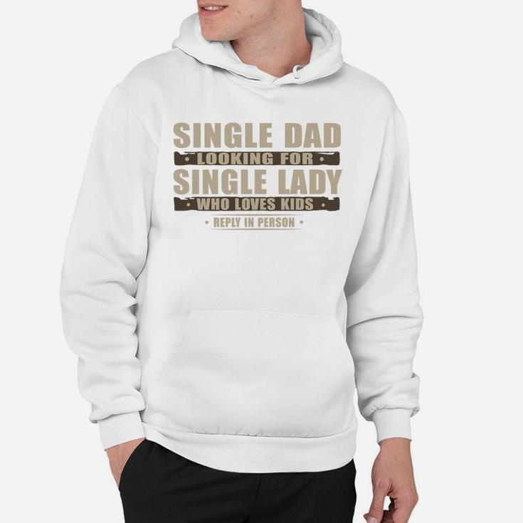 Single Dad Looking Hoodie