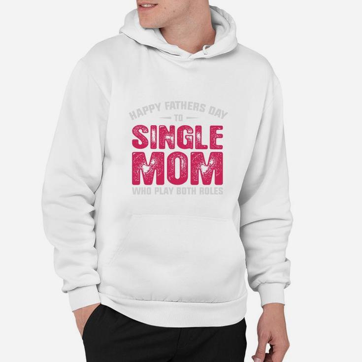 Single Mom Fathers Day, dad birthday gifts Hoodie