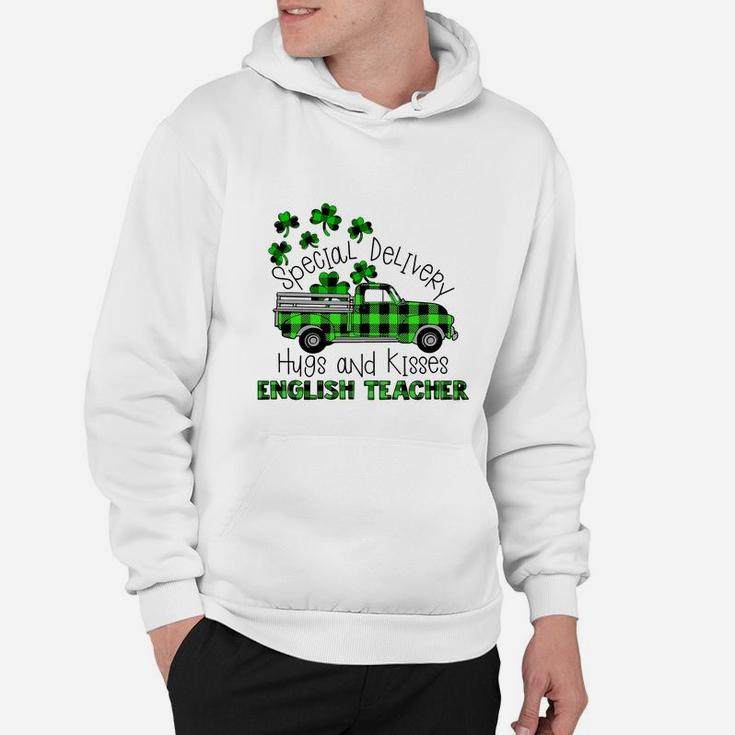 Special Delivery Hugs And Kisses English Teacher St Patricks Day Teaching Job Hoodie