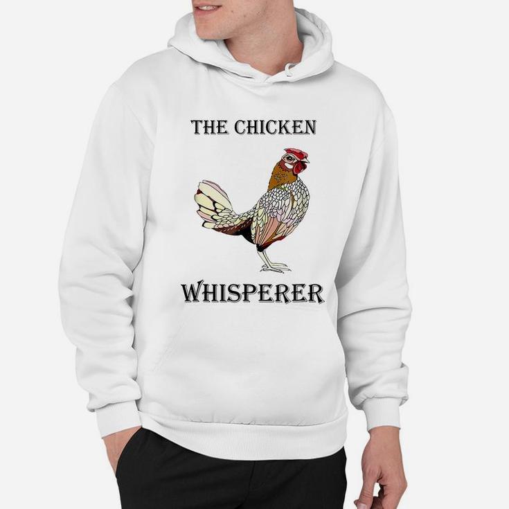 The Chicken Whisperer Funny Farmer Farming T-shirt Hoodie