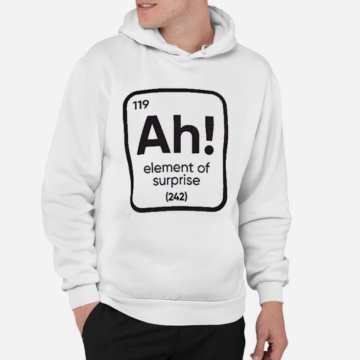 The Element Of Surprise Funny Science Teacher Sarcastic Joke Saying Comment Phrase Men Hoodie