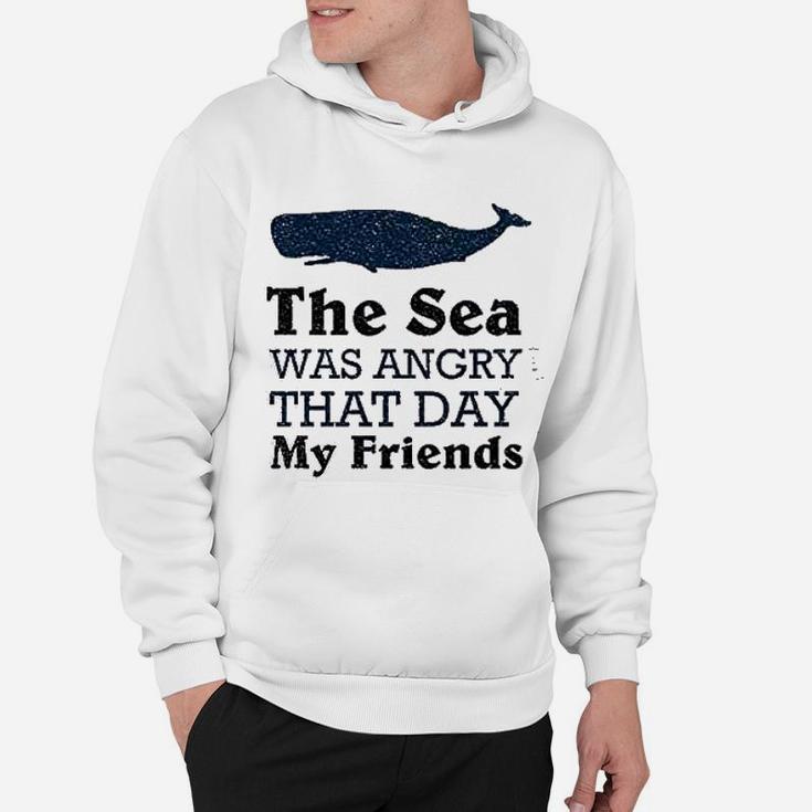 The Sea Was Angry That Day My Friends All Seasons Hoodie