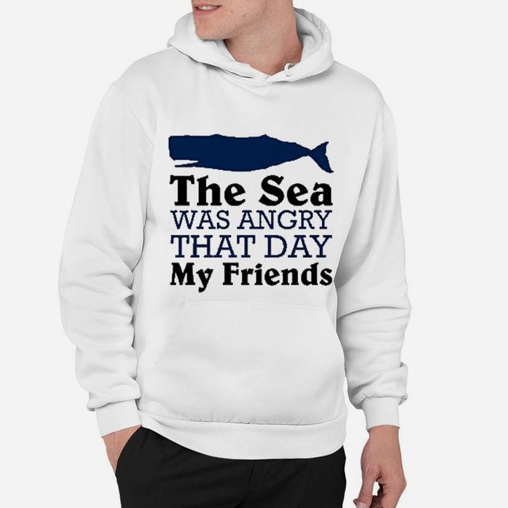 The Sea Was Angry That Day My Friends Funny Marine Biologist Hoodie