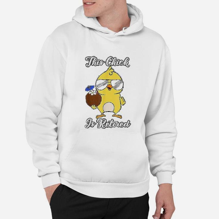 This Chick Is Retired Retirement Pension Chicken Gift Hoodie