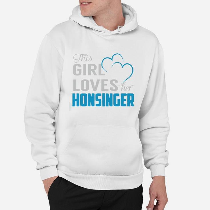 This Girl Loves Her Honsinger Name Shirts Hoodie