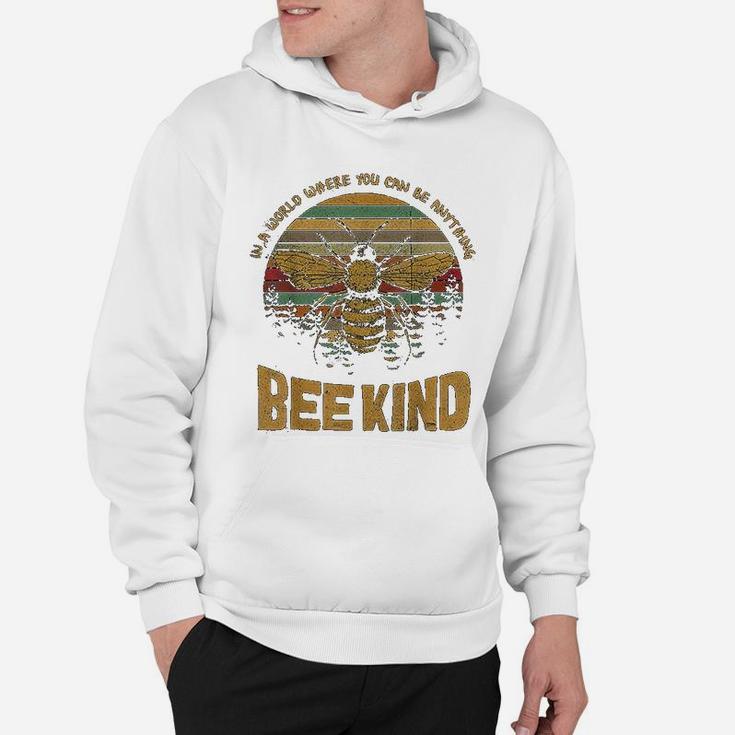 Vintage In A World Where You Can Be Anything Be Kind Hoodie