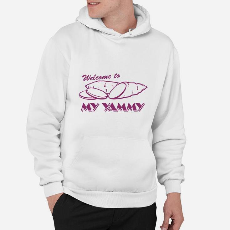 Welcome To My Yammy Hoodie