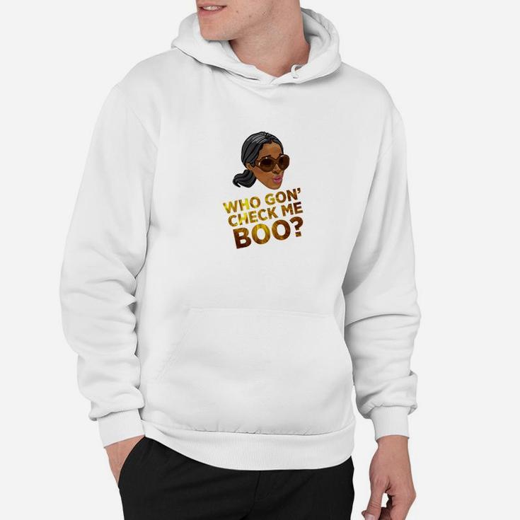 Who Gon Gonna Check Me Boo Trending Funny Hoodie