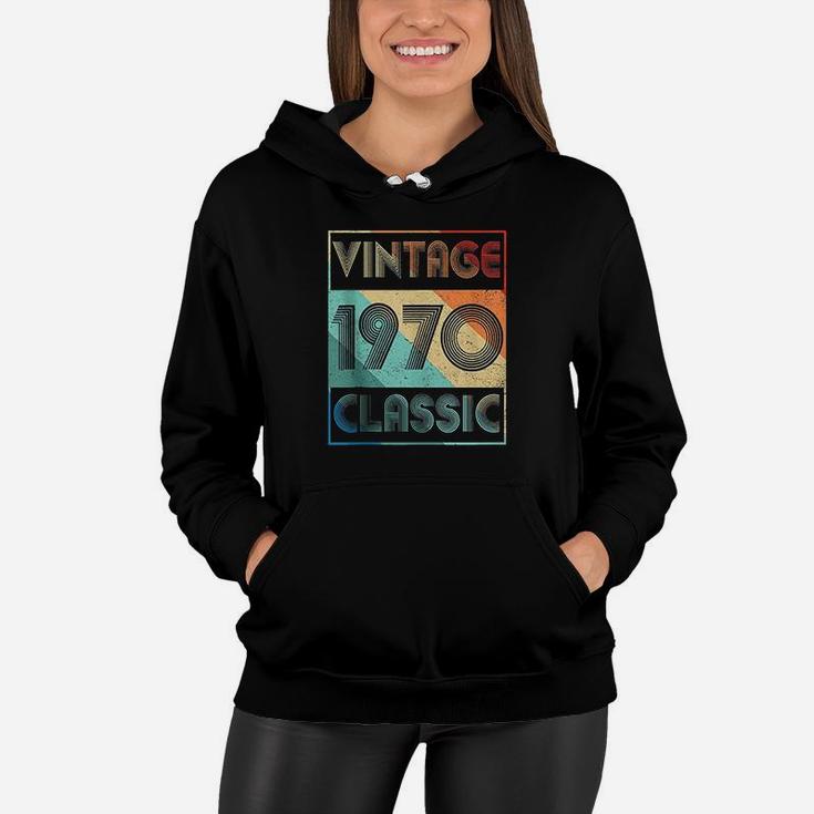 52 Year Old Birthday Gift Vintage Classic Born In 1970 Gifts  Women Hoodie
