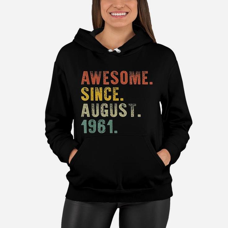 Awesome August Born In 1961 Vintage Birthday Gifts Women Hoodie