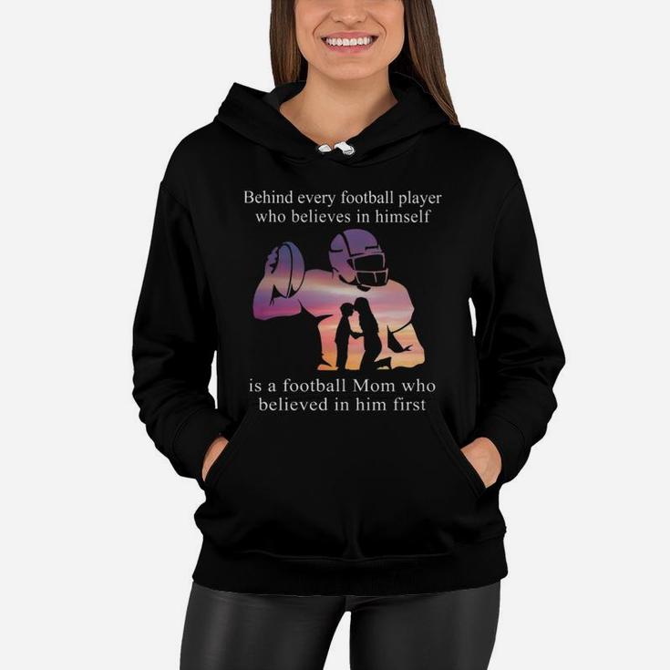 Behind Football Player Mom, christmas gifts for mom, mother's day gifts, good gifts for mom Women Hoodie
