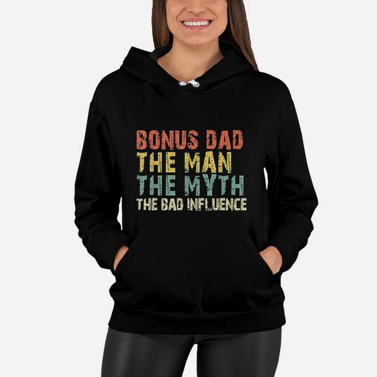 Bonus Dad The Man Myth Bad Influence Vintage Gift Women Hoodie