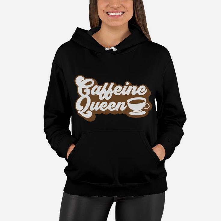 Caffeine Queen Cute Present For Coffee Queen Women Hoodie