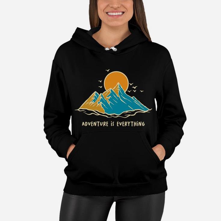 Camping Lovers Gift Adventure Is Everything Women Hoodie