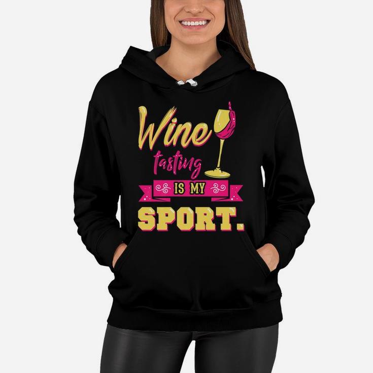Funny Wine Tasting Is My Sport Drinking Wife Mom Women Hoodie