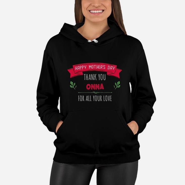 Happy Mothers Day Thank You Onna For All Your Love Women Gift Women Hoodie