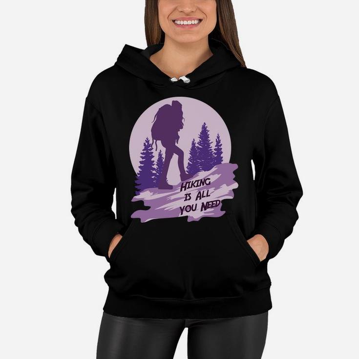 Hiking Is All You Need For Your Camping Life Women Hoodie