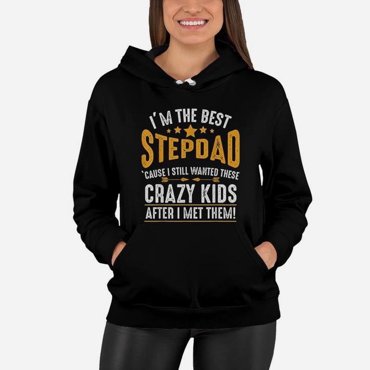 I Am The Best Stepdad Funny Family Birthday Fathers Day Women Hoodie