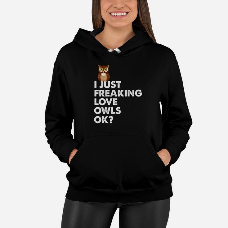 I Just Freaking Love Owls Ok Kawaii Owl Face Owl Mom Women Hoodie