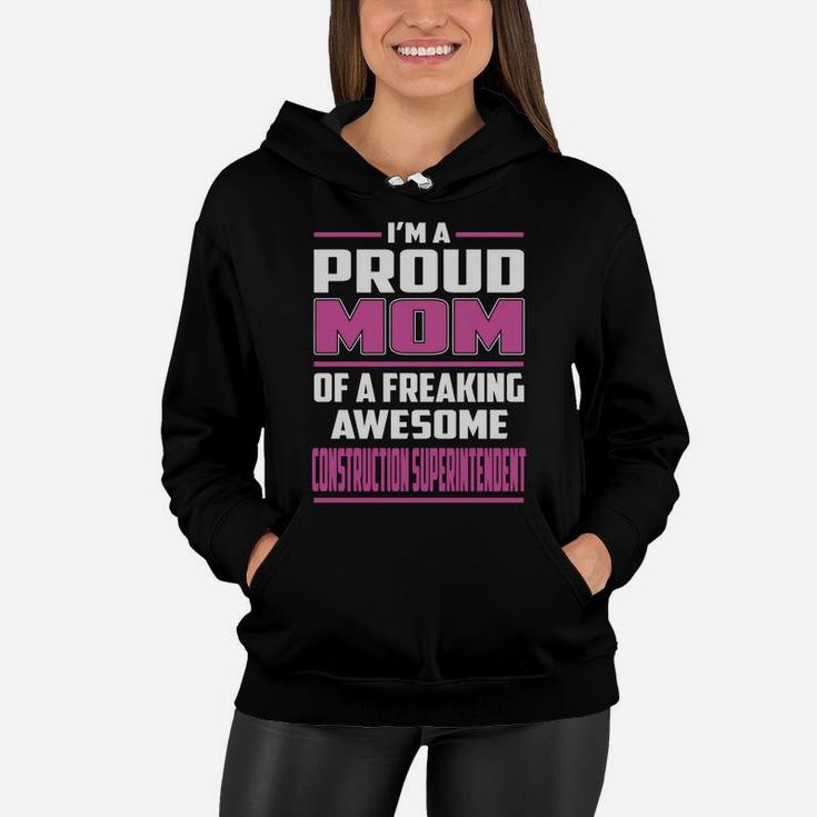 I'm A Proud Mom Of A Freaking Awesome Construction Superintendent Job Shirts Women Hoodie