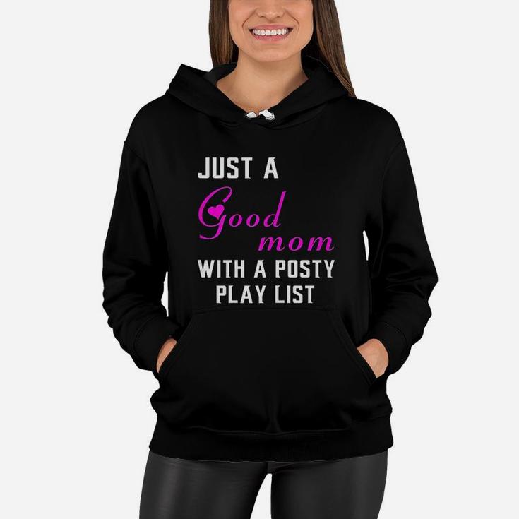 Just A Good Mom With A Posty Play List Gift For Mother Women Hoodie
